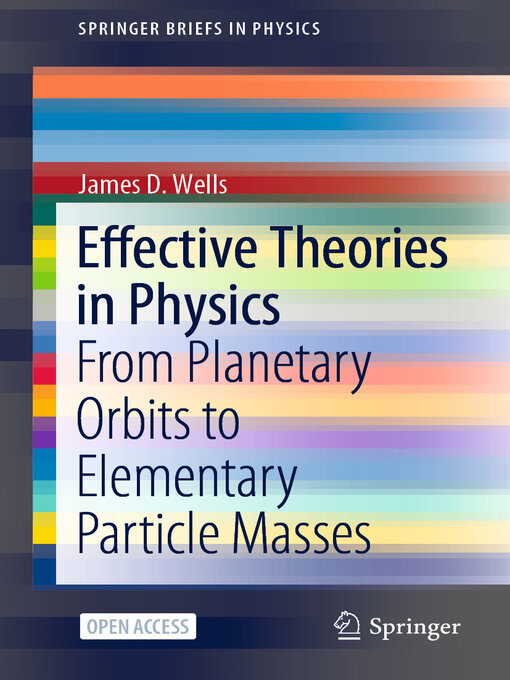 Title details for Effective Theories in Physics by James D. Wells - Available